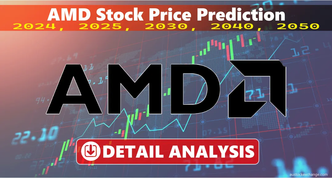 AMD | Stock Price Prediction 2024 – 2050 (Detail Analysis)