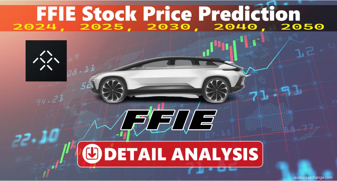 FFIE stock | Stock Price Prediction 2024 – 2050 (Detail Analysis)