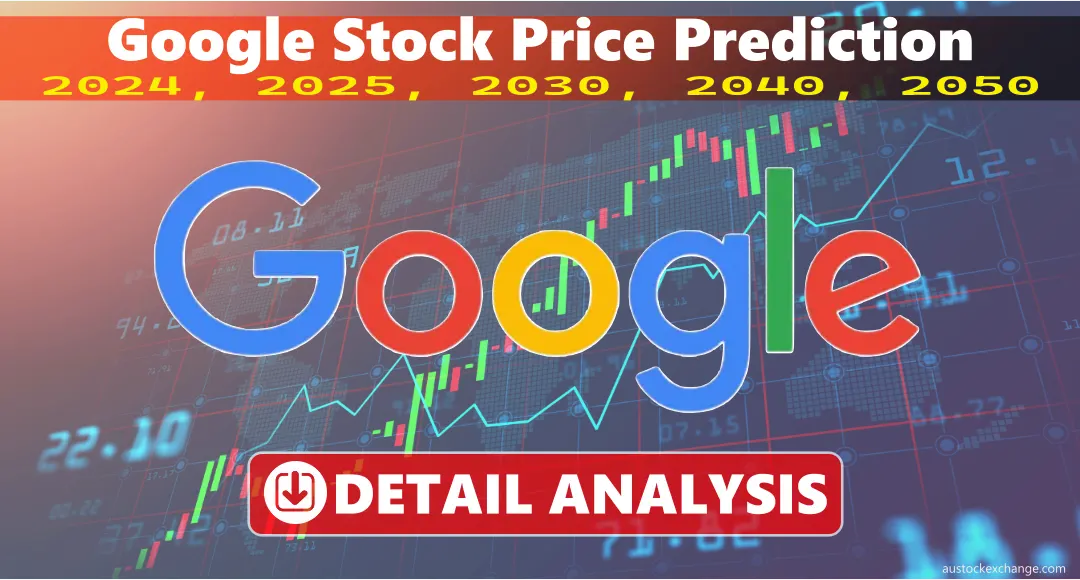 Google Stock | Stock Price Prediction 2024 – 2050 (Detailed Analysis)