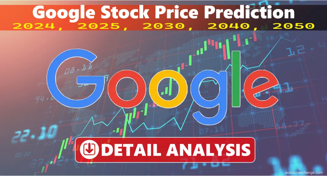 Google Stock Stock Price Prediction 2024 2050 (Detailed Analysis)