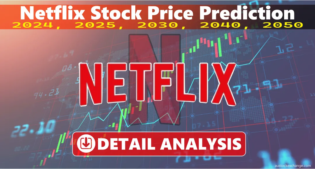 Netflix Stock | Stock Price Prediction 2024 – 2050 (Detailed Analysis)