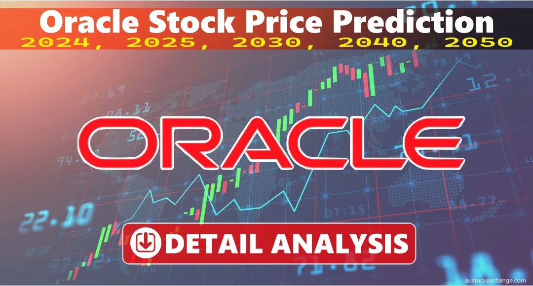 Oracle Stock | Stock Price Prediction 2024 – 2050 (Detailed Analysis)